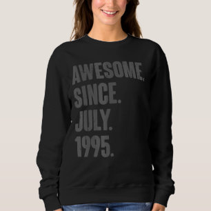 Awesome Since July 1995 27 Year Old 27th Birthda Sweatshirt