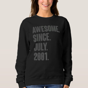 Awesome Since July 2001 21 Year Old 21st Birthda Sweatshirt