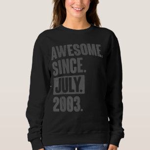 Awesome Since July 2003 19 Year Old 19th Birthday Sweatshirt