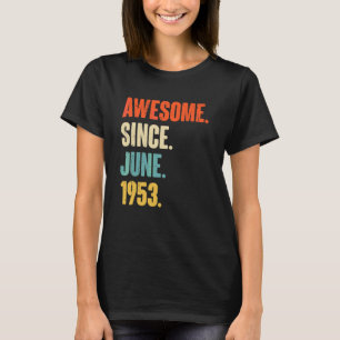 Awesome Since June 1953 69 Year Old 69th Birthda T-Shirt