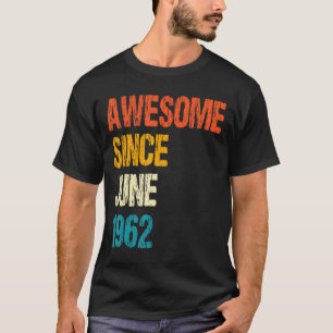 Awesome Since June 1962 60th Birthday 60 Year Old T-Shirt
