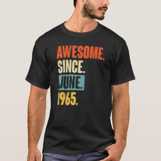 Awesome Since June 1965  57 Year Old 57th Birthday T-Shirt