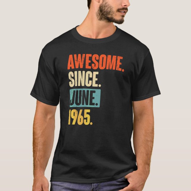 Awesome Since June 1965  57 Year Old 57th Birthday T-Shirt (Front)