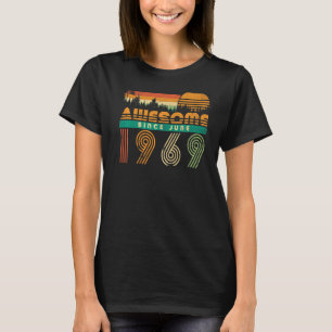 Awesome Since June 1969 Birthday For Men Women Vi T-Shirt