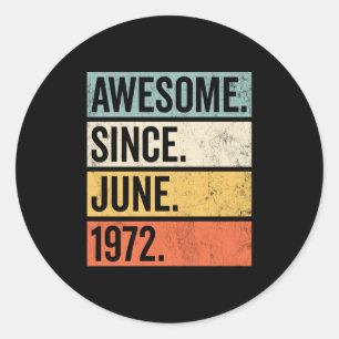 Awesome Since June 1972 Birthday Retro Classic Round Sticker