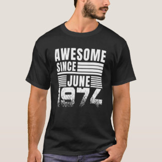 Awesome Since June 1974 48th Birthday T-Shirt