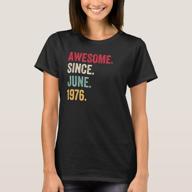 Awesome Since June 1976 Birthday T-Shirt (Front)