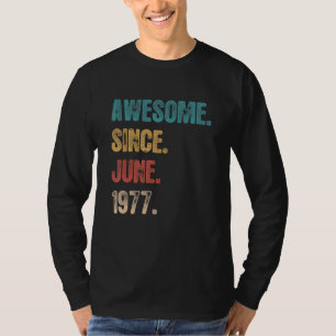 Awesome Since June 1977 45 Year Bday 45th Birthd T-Shirt