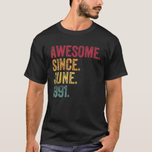 Awesome Since June 1991 30Th Birthday 30 Years Old T-Shirt
