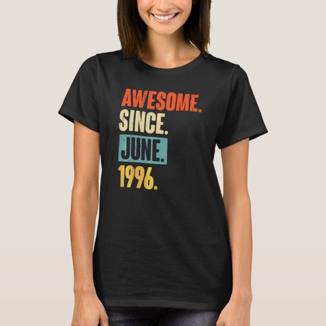 Awesome Since June 1996  26 Year Old 26th Birthday T-Shirt (Front)