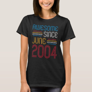 Awesome Since June 2004   18 Years Old Birthday T-Shirt
