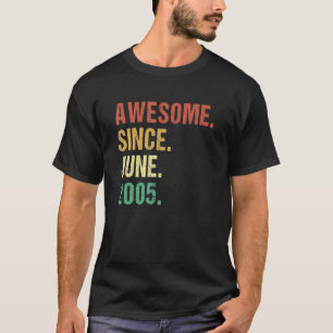 Awesome Since June 2005 17th Birthday 17 Years Old T-Shirt