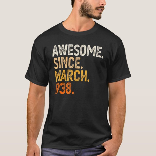 Awesome Since March 1938 84th Birthday  84 Year Ol T-Shirt (Front)