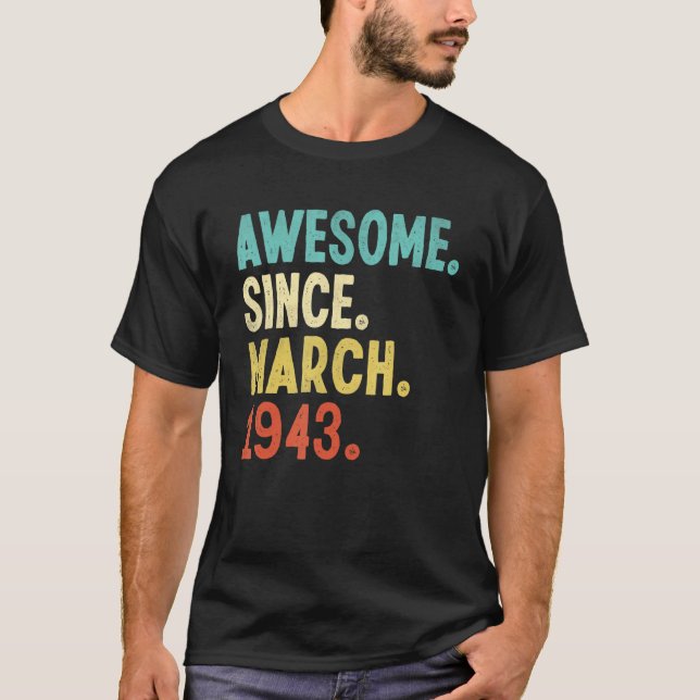 Awesome Since March 1943 79th Birthday 79 Year Old T-Shirt (Front)