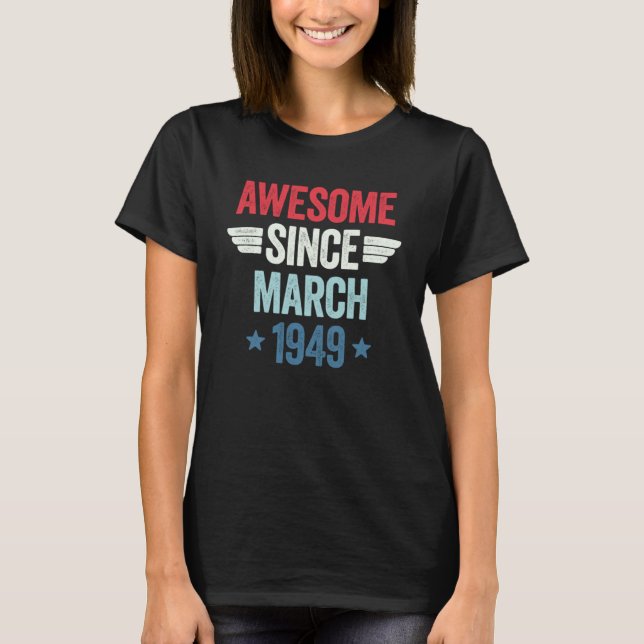 Awesome Since March 1949 T-Shirt (Front)
