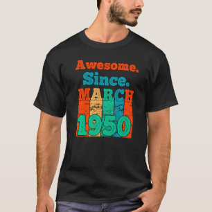 Awesome Since March 1950 Vintage Birthday 1950 Mar T-Shirt
