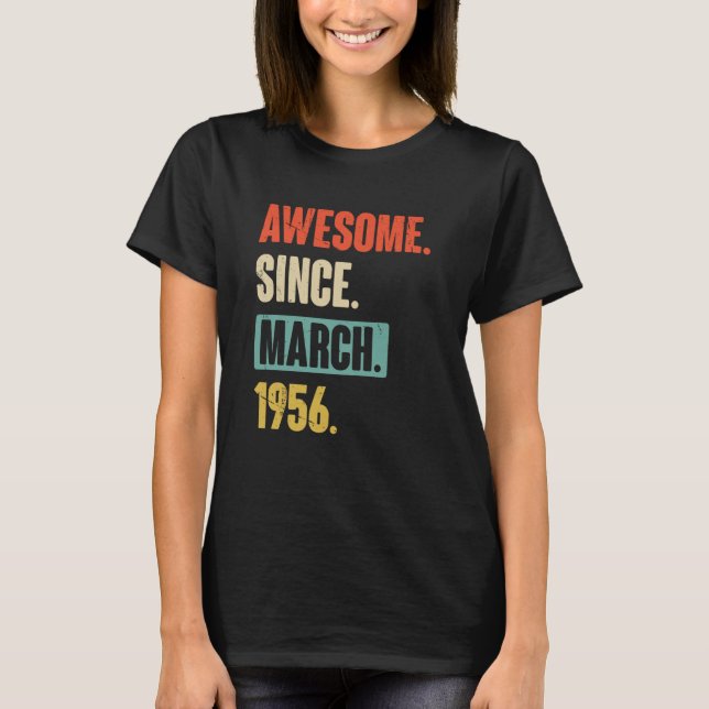 Awesome Since March 1956 Birthday 67th Decoration T-Shirt (Front)