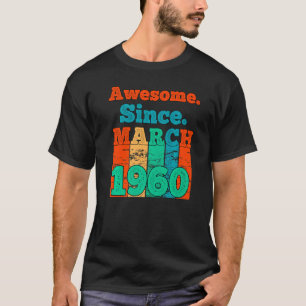 Awesome Since March 1960 Vintage Birthday 1960 Mar T-Shirt
