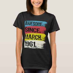 Awesome Since March 1961 Pisces Aries Zodiac 62nd T-Shirt