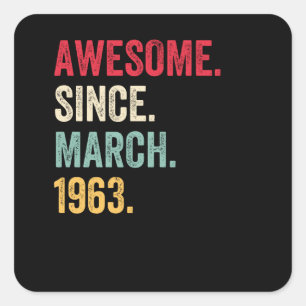 Awesome Since March 1963 Birthday Square Sticker