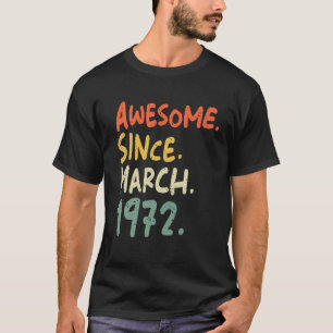 Awesome Since March 1972 Funny Vintage Colours 50T T-Shirt