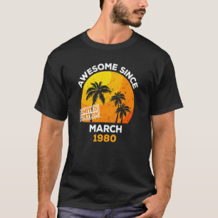 Awesome Since March 1980 Retro Men & Women Birthda T-Shirt