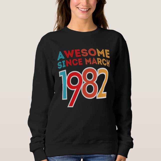 Awesome Since March 1982 Sweatshirt (Front)