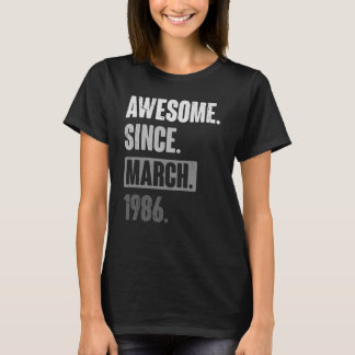 Awesome Since March 1986   Birthday 37th Decoratio T-Shirt