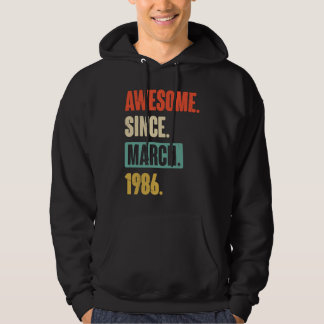 Awesome Since March 1986  Birthday 37th Decoration Hoodie
