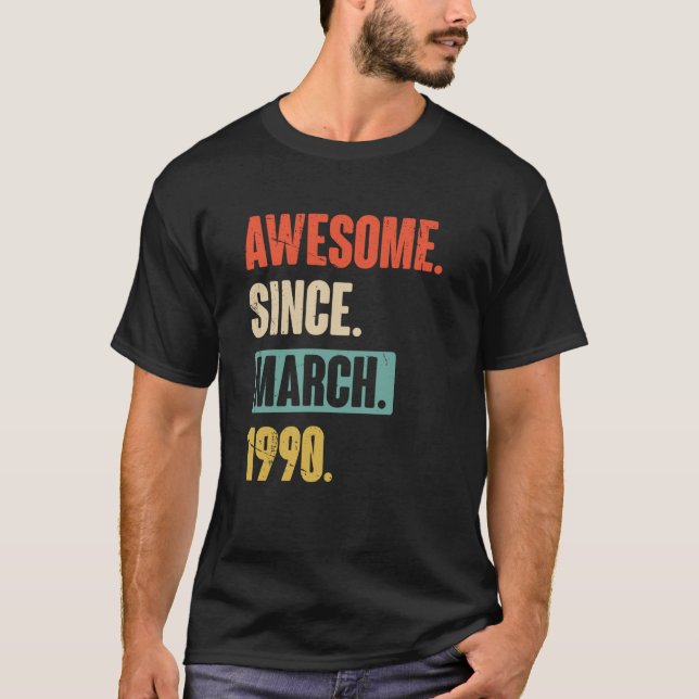 Awesome Since March 1990 Birthday 33rd Decoration T-Shirt (Front)