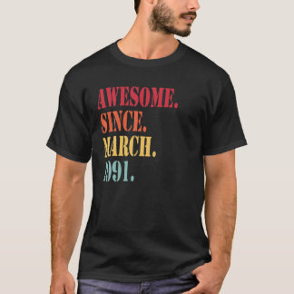Awesome Since March 1991 For 31 Year Old - 31St Bi T-Shirt