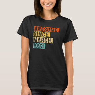 Awesome Since March 1993 30 Years Old 30th Birthda T-Shirt