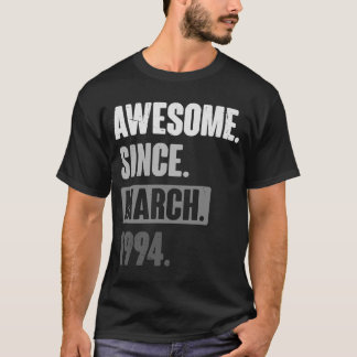Awesome Since March 1994   Birthday 29th Decoratio T-Shirt