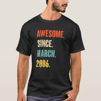 Awesome Since March 2006 16 Year Old 16th Birthd T-Shirt