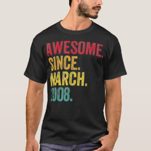 Awesome Since March 2008 15th Birthday 15 Years Ol T-Shirt