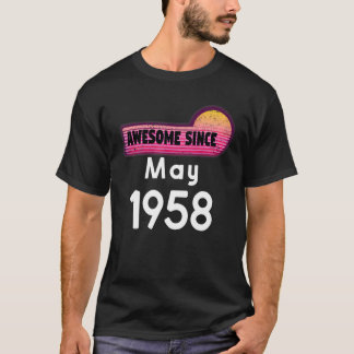 Awesome Since May 1958 Birthday 1958 May Vintage T-Shirt