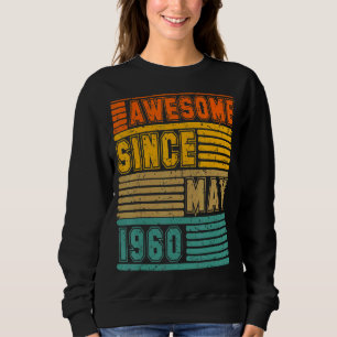 Awesome Since May 1960 Vintage 62th Men And Women Sweatshirt