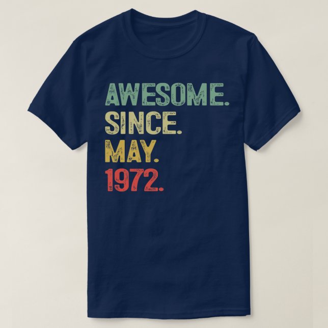 Awesome Since May 1972 50th Birthday 50 Years Old T-Shirt (Design Front)