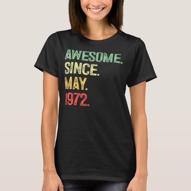 Awesome Since May 1972 50th Birthday 50 Years Old  T-Shirt (Front)