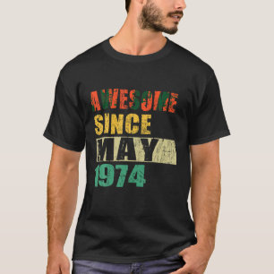 Awesome Since May 1974 50 Years Old 50th Birthday  T-Shirt
