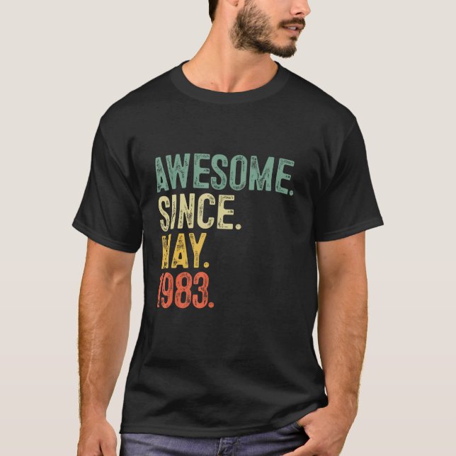 Awesome Since May 1983 40 Years Old  40th Birthday T-Shirt (Front)