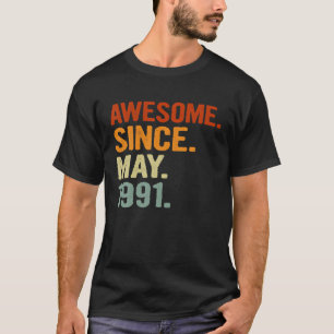Awesome Since May 1991 Retro 30 Years Old 30Th Bir T-Shirt