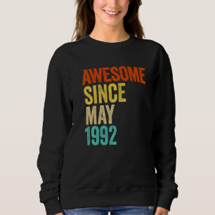 Awesome Since May 1992 Vintage 30th Men And Women Sweatshirt