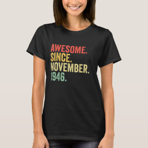 Awesome Since November 1946 76 Years Old Gifts 76t T-Shirt