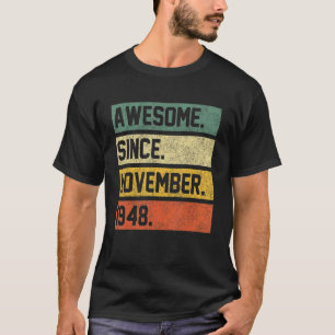 Awesome Since November 1948 74 Years Old Gifts 74t T-Shirt