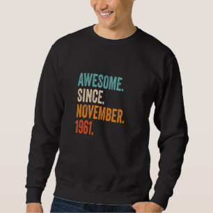 Awesome Since November 1961 61st Birthday Sweatshirt