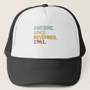 awesome since november 1961 trucker hat
