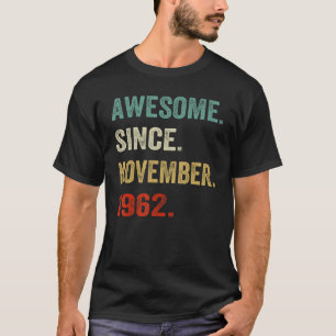Awesome Since November 1962 60 Year Old 60th Birth T-Shirt