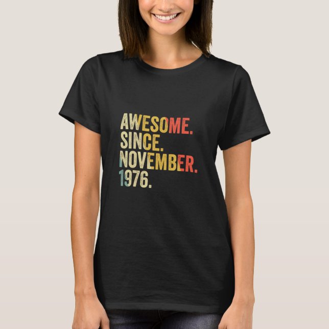 Awesome Since November 1976 46 Years Old Gifts 46t T-Shirt (Front)