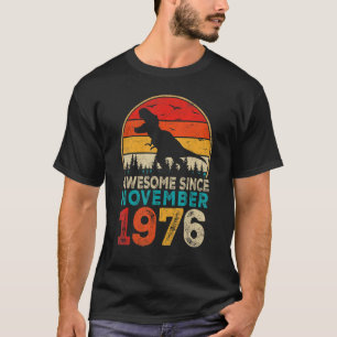 Awesome Since November 1976 46th Birthday Boy Dino T-Shirt
